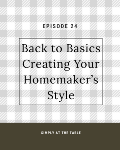 back to basics | creating your homemaker's style