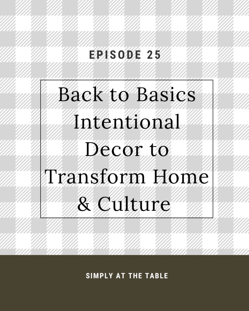 Intentional Decor to Transform Home & Culture