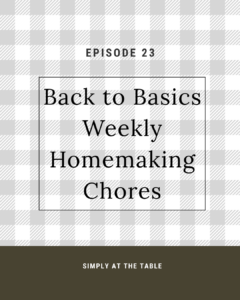 back to basics | weekly homemaking chores