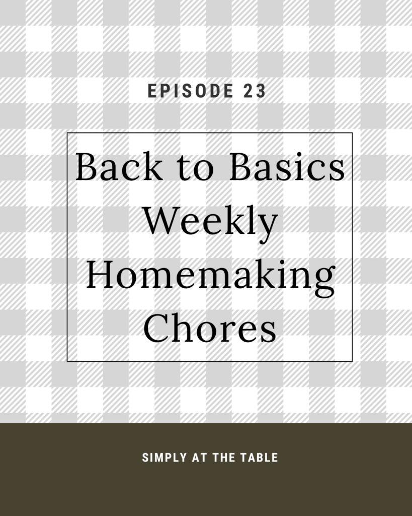 back to basics | weekly homemaking chores