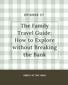 the family travel guide: how to explore without breaking the bank