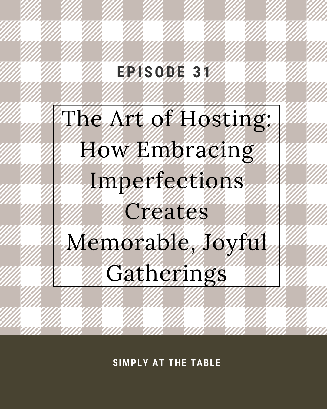 The art of hosting: how embracing imperfections creates memorable, joyful gatherings