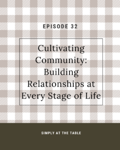 Cultivating Community: Building Relationships at Every stage of life