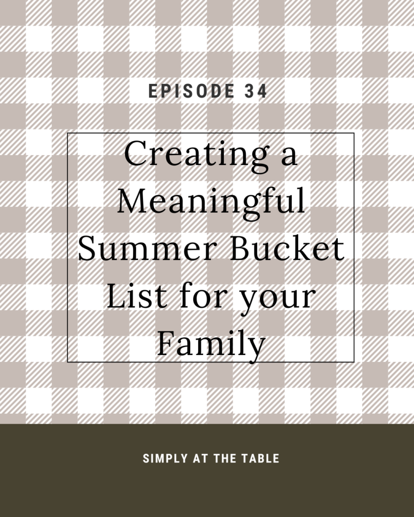 creating a meaningful summer bucket list for your family